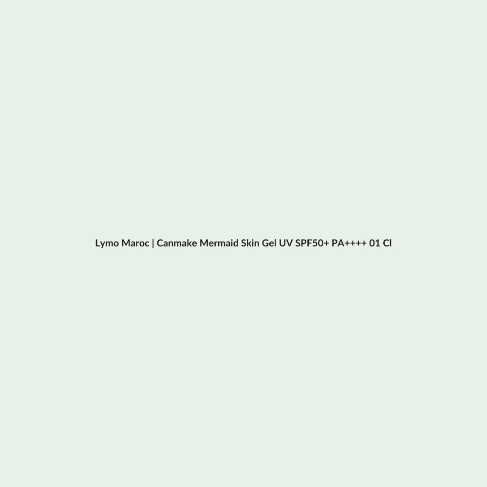 Canmake Mermaid Skin Gel UV SPF50+ PA++++ 01 Clear - 40g routine - Lymo Maroc