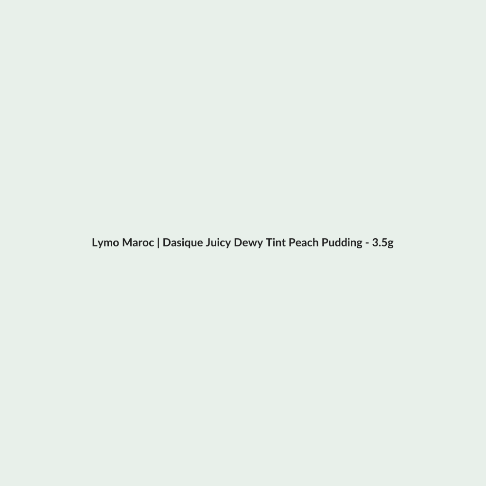 Dasique Juicy Dewy Tint Peach Pudding - 3.5g routine - Lymo Maroc
