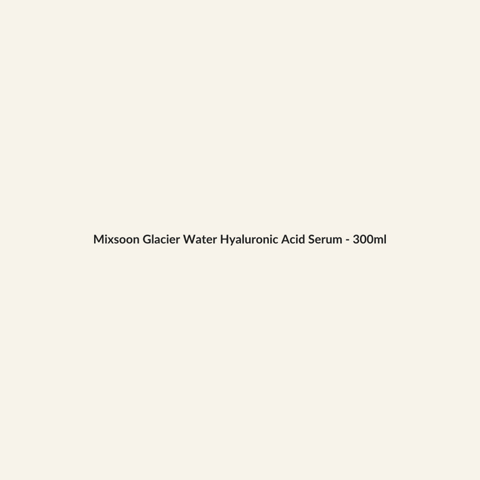 Mixsoon Glacier Water Hyaluronic Acid Serum - 300ml - Lymo Maroc - Lymo Maroc