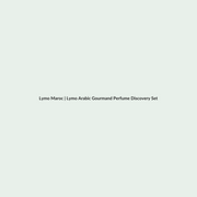 Lymo Arabic Gourmand Perfume Discovery Set routine - Lymo Maroc