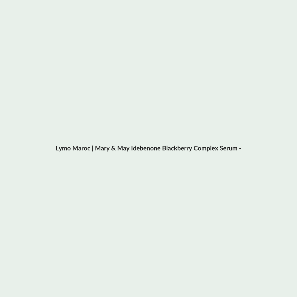 Mary & May Idebenone Blackberry Complex Serum - 30ml routine - Lymo Maroc