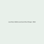 Beldi by Lymo Eau de Fleur d’Oranger - 200ml routine - Lymo Maroc