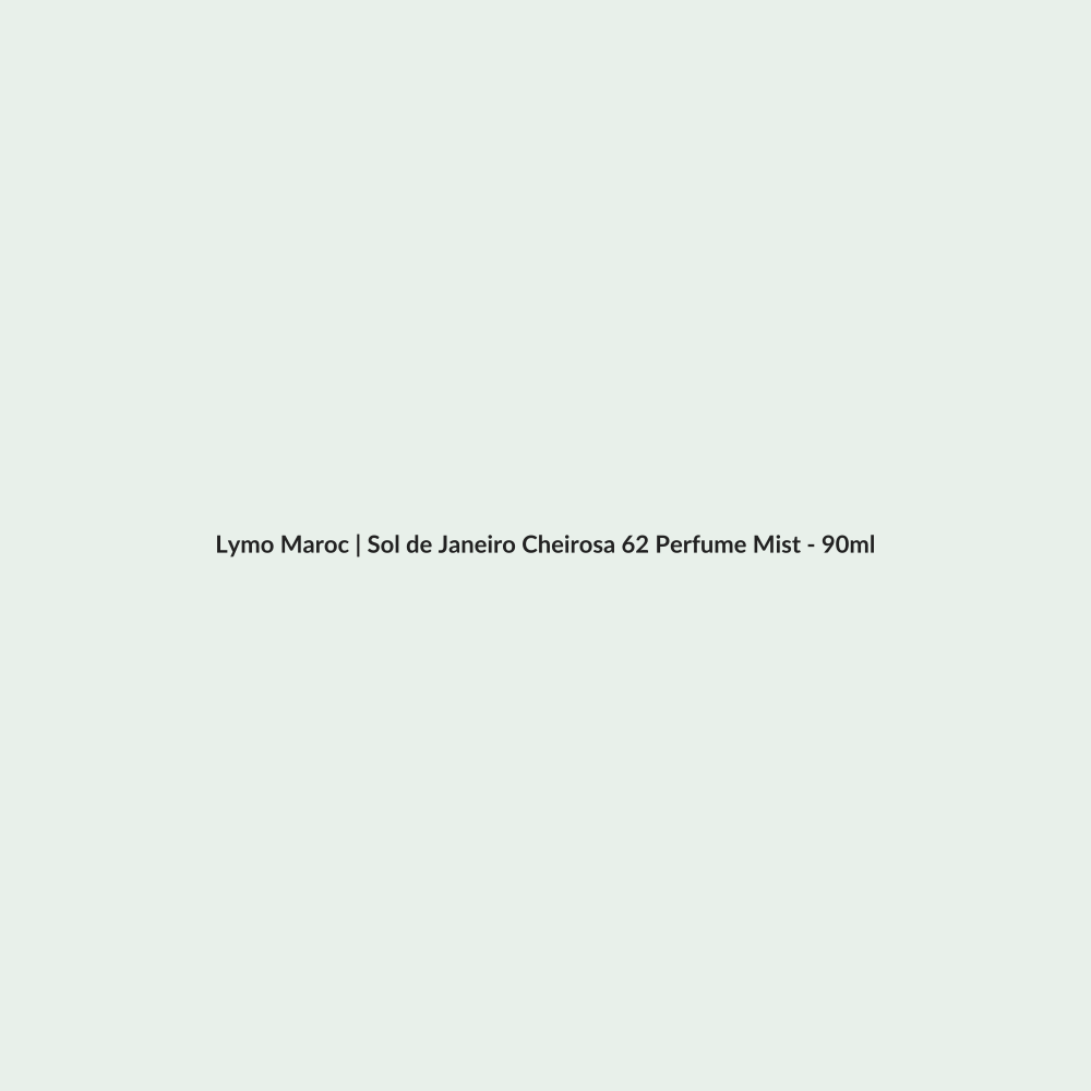 Sol de Janeiro Cheirosa 62 Perfume Mist - 90ml routine - Lymo Maroc