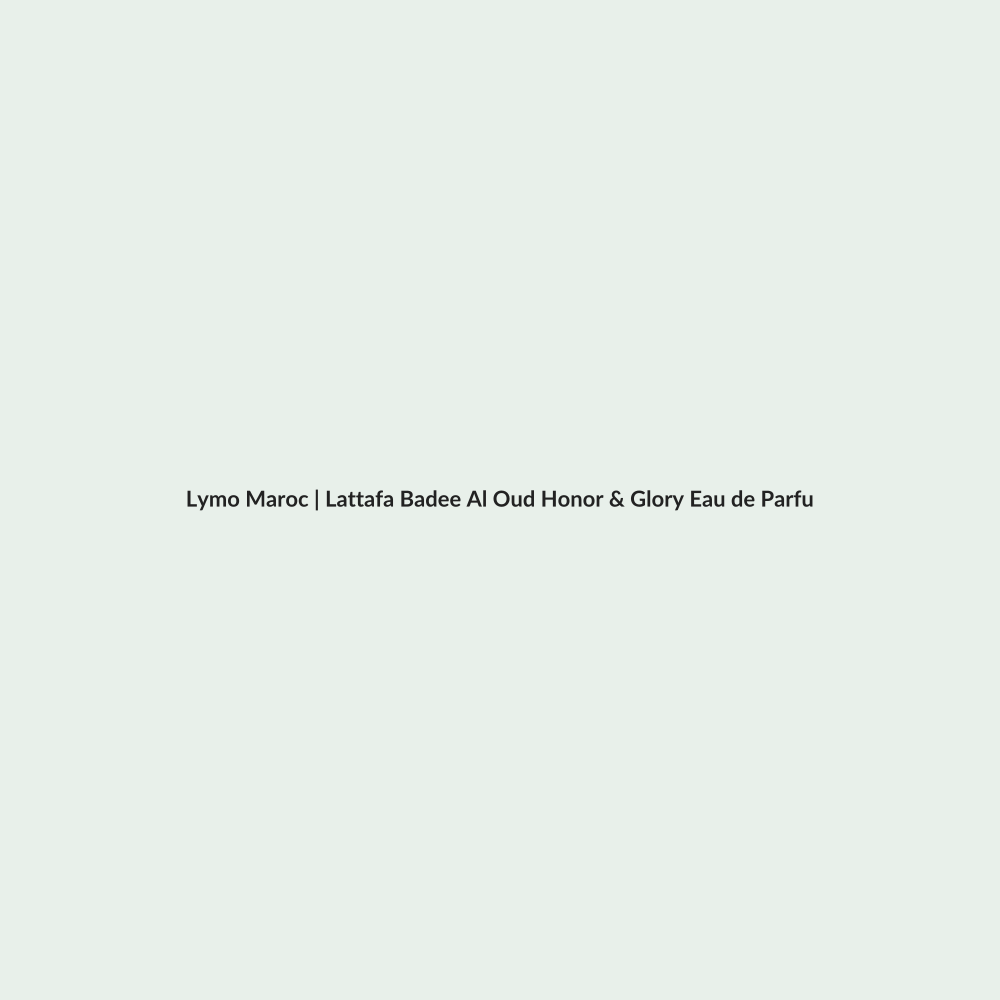 Lattafa Badee Al Oud Honor & Glory Eau de Parfum - 100ml routine - Lymo Maroc