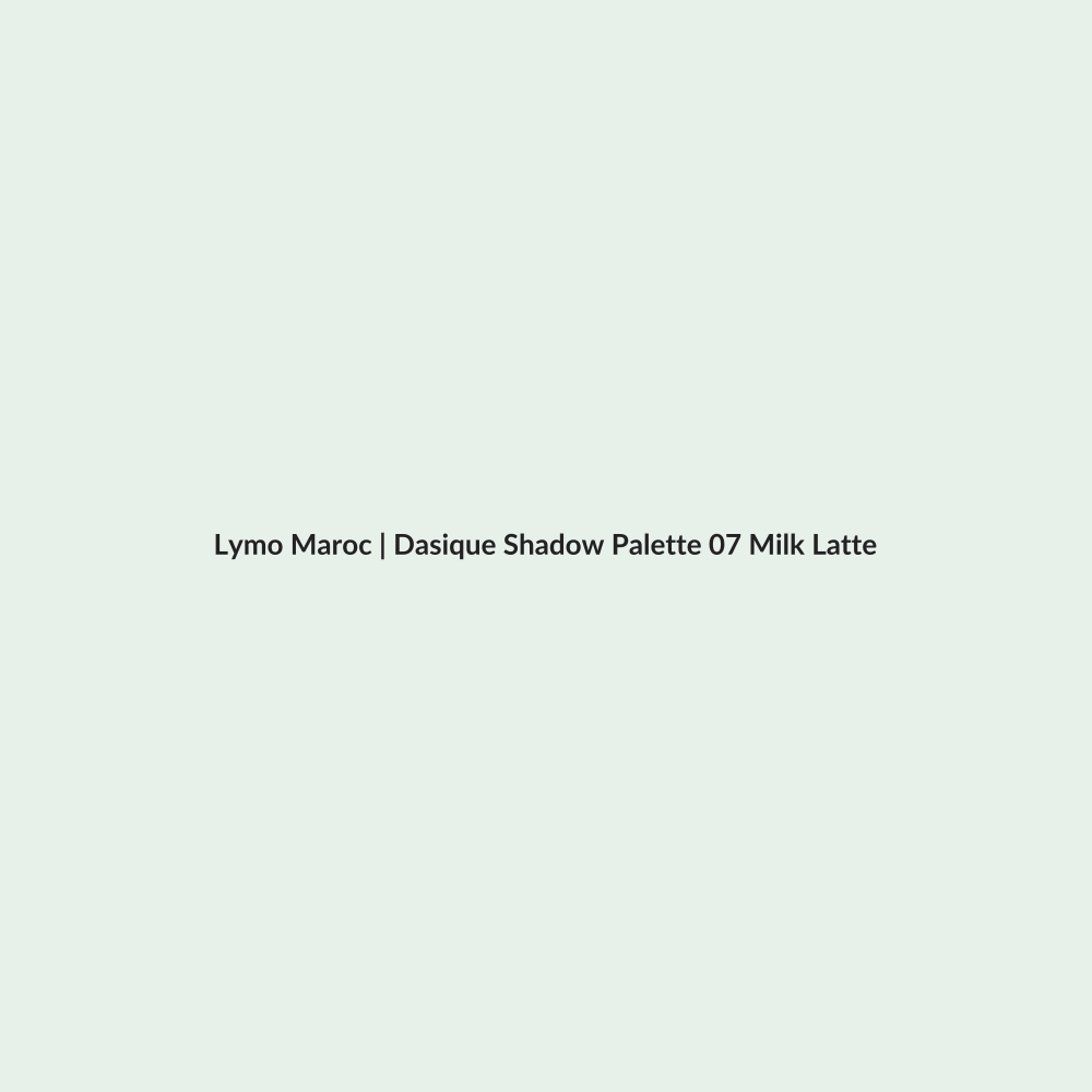 Dasique Shadow Palette 07 Milk Latte routine - Lymo Maroc