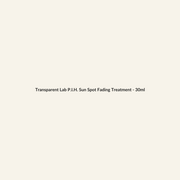 Transparent Lab P.I.H. Sun Spot Fading Treatment - 30ml - Lymo Maroc