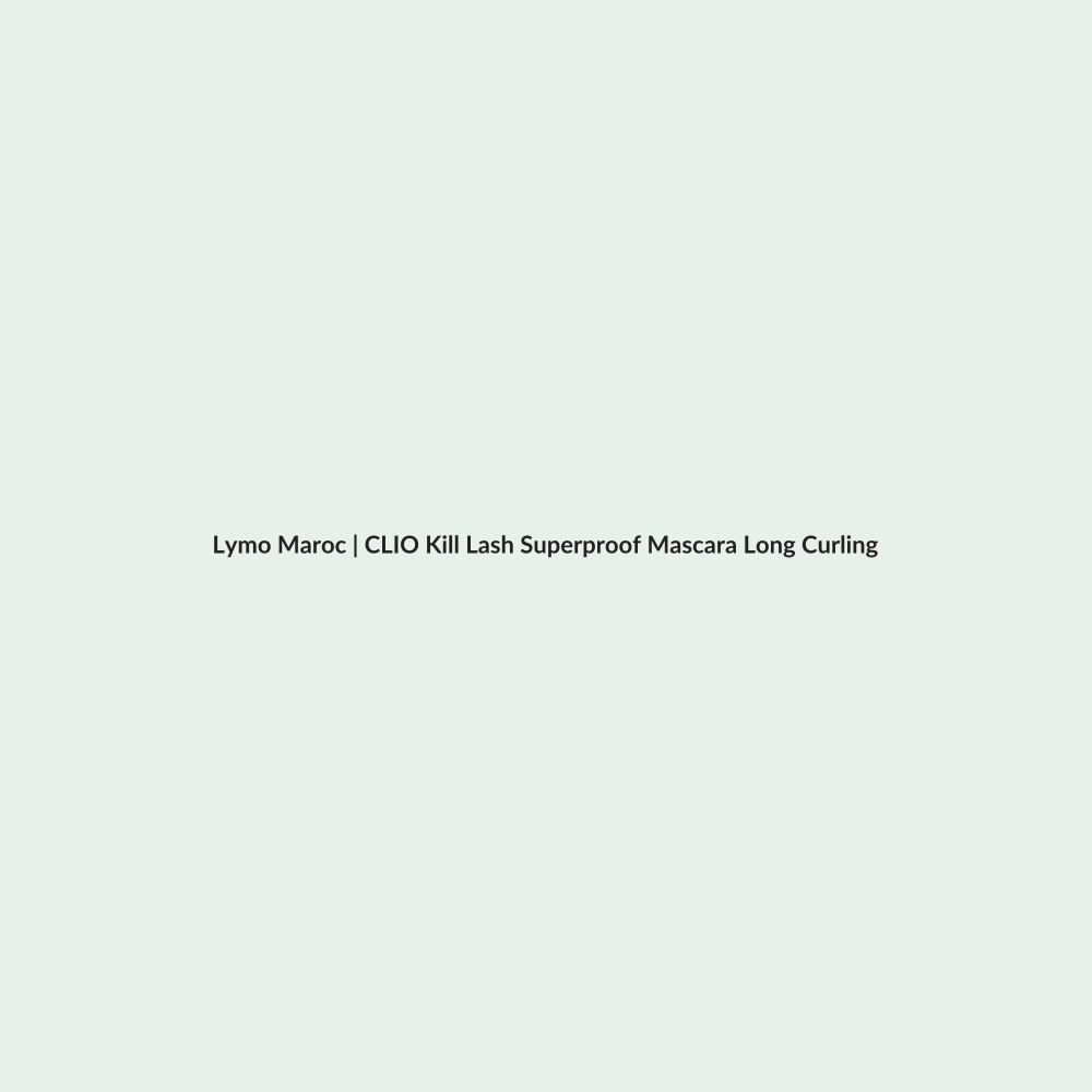 CLIO Kill Lash Superproof Mascara Long Curling - 7g routine - Lymo Maroc