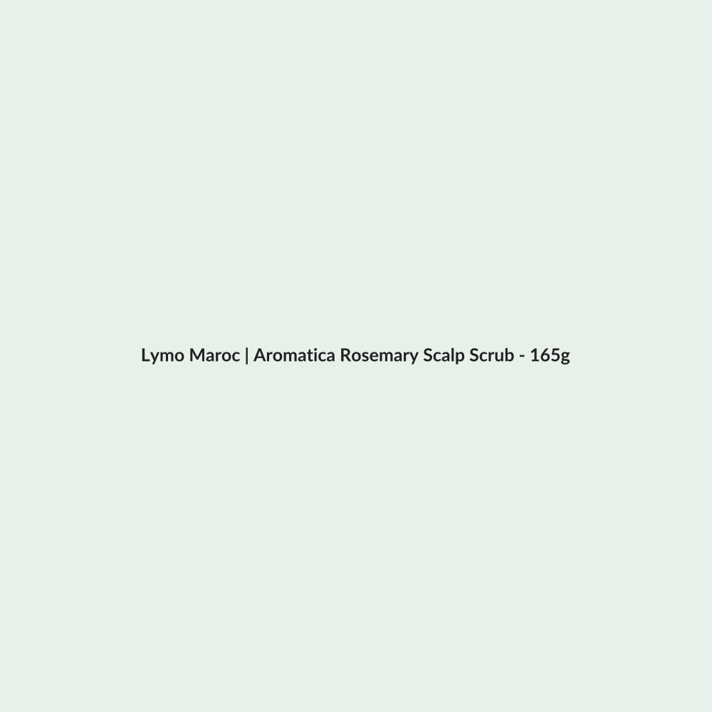 Aromatica Rosemary Scalp Scrub - 165g routine - Lymo Maroc