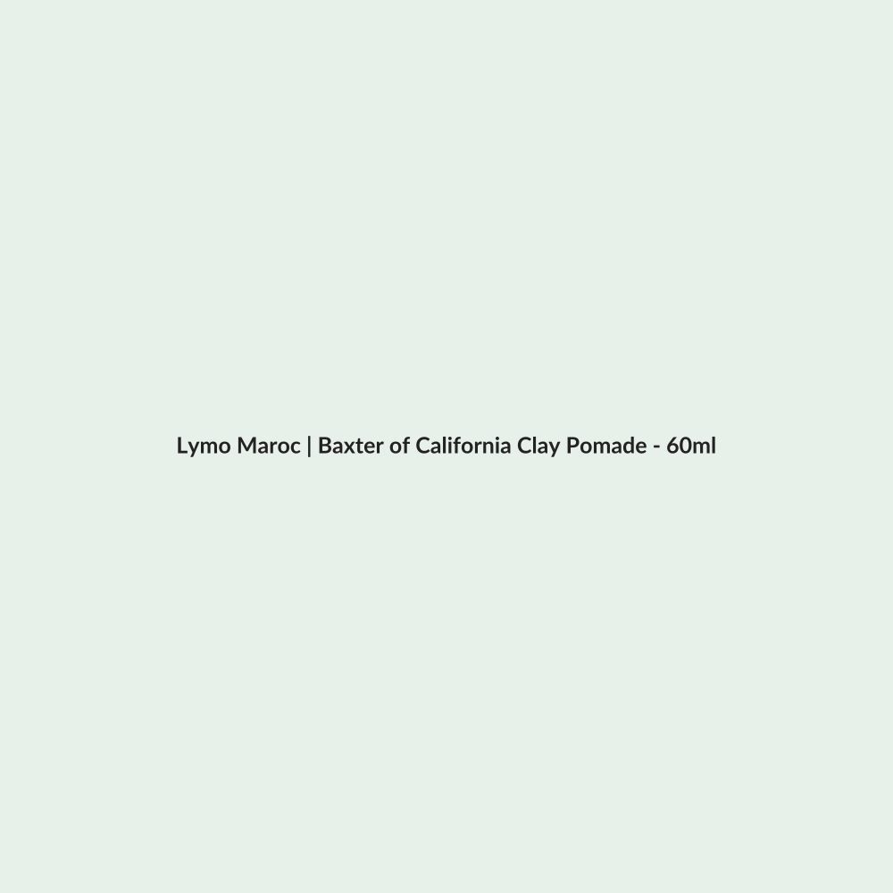 Baxter of California Clay Pomade - 60ml routine - Lymo Maroc