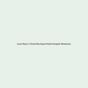 L’Oreal Men Expert Hydra Energetic Moisturiser - 50ml routine - Lymo Maroc