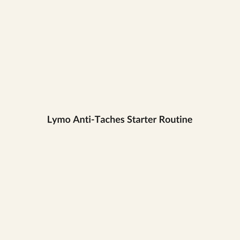 Lymo Anti-Taches Starter Routine - Lymo Maroc