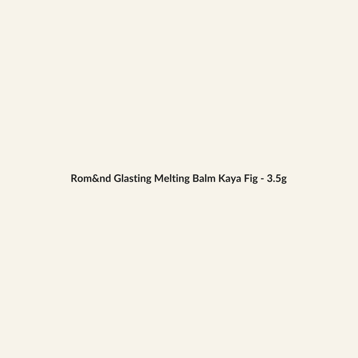 Rom&nd Glasting Melting Balm Kaya Fig - 3.5g - Lymo Maroc - Lymo Maroc