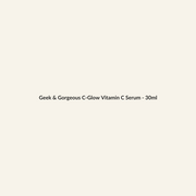 Geek & Gorgeous C-Glow Vitamin C Serum - 30ml - Lymo Maroc