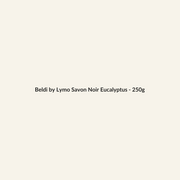 Beldi by Lymo Savon Noir Eucalyptus - 250g - Lymo Maroc