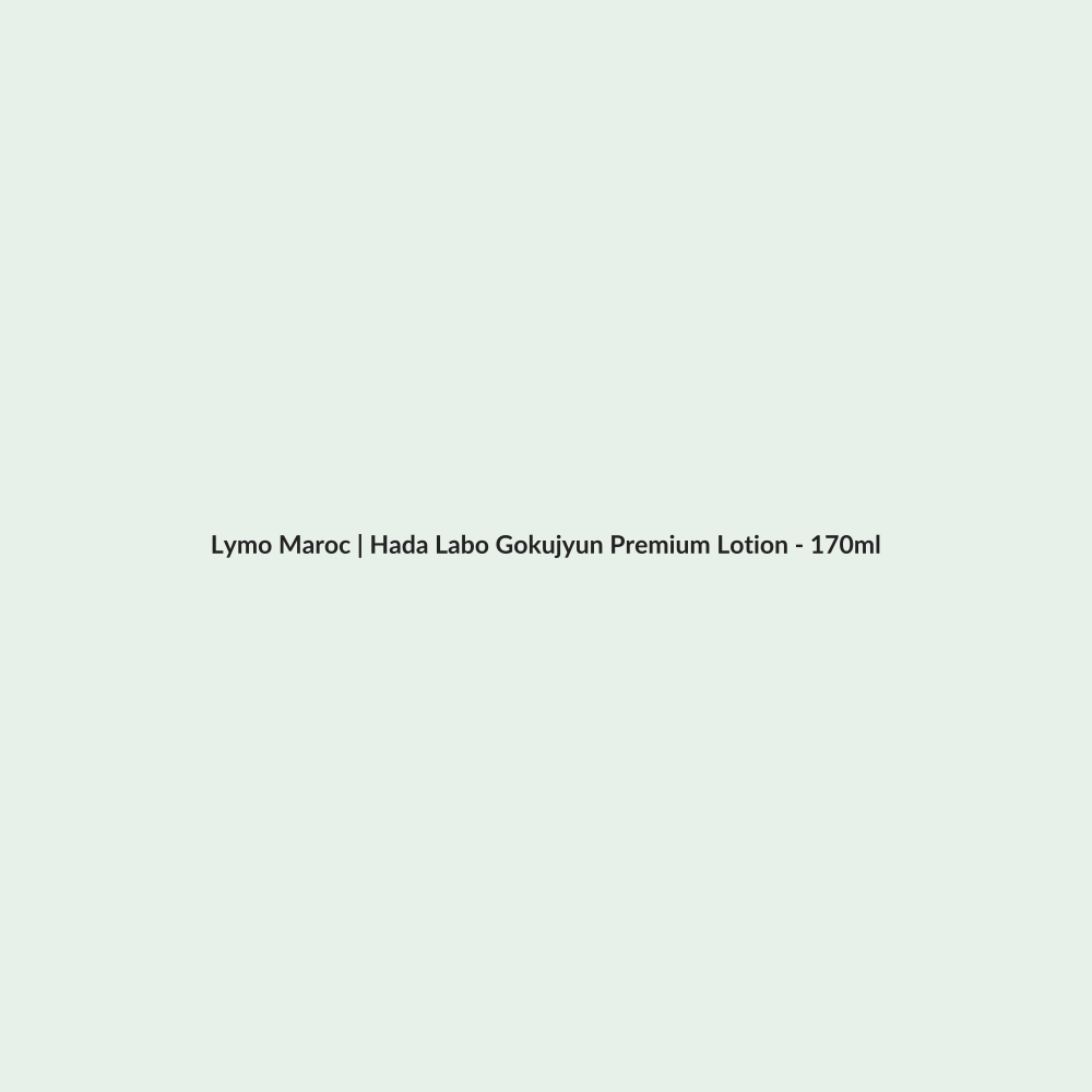 Hada Labo Gokujyun Premium Lotion - 170ml routine - Lymo Maroc